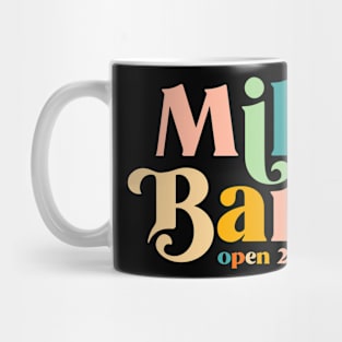 Milk Bar (Open 24/7) Mug